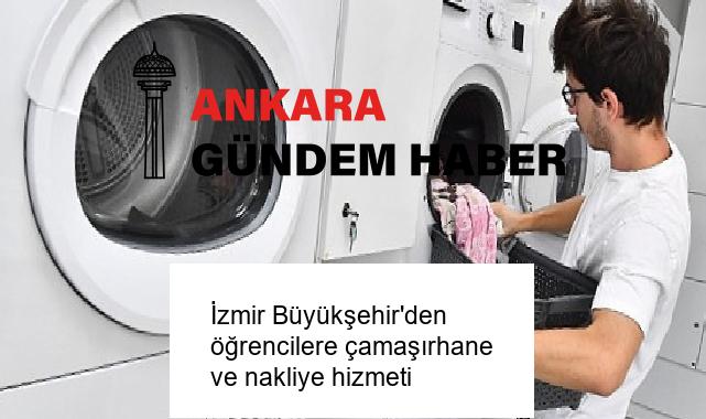 İzmir Büyükşehir’den öğrencilere çamaşırhane ve nakliye hizmeti