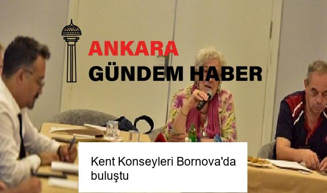 Kent Konseyleri Bornova’da buluştu