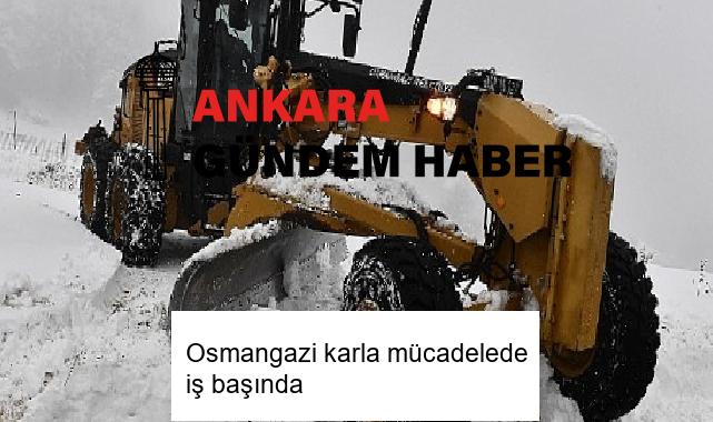 Osmangazi karla mücadelede iş başında