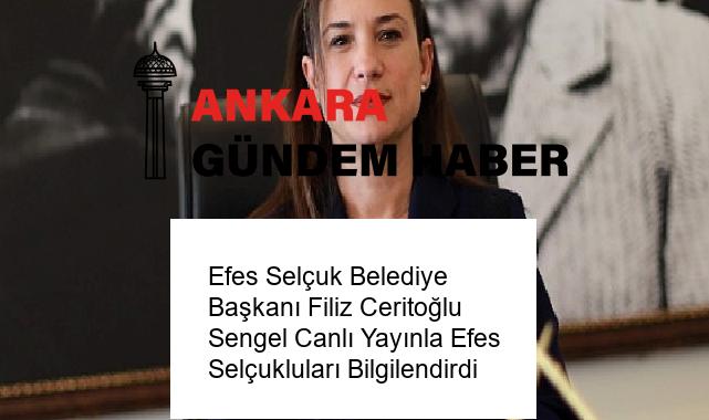 Efes Selçuk Belediye Başkanı Filiz Ceritoğlu Sengel Canlı Yayınla Efes Selçukluları Bilgilendirdi