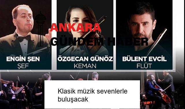Klasik müzik sevenlerle buluşacak