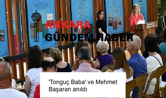 ‘Tonguç Baba’ ve Mehmet Başaran anıldı