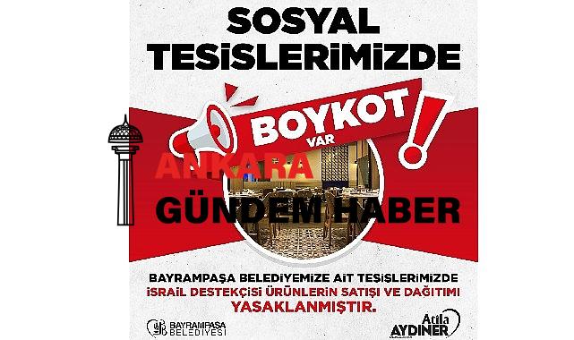 Bayrampaşa Belediyesi’nden İsrail ürünlerine boykot kararı