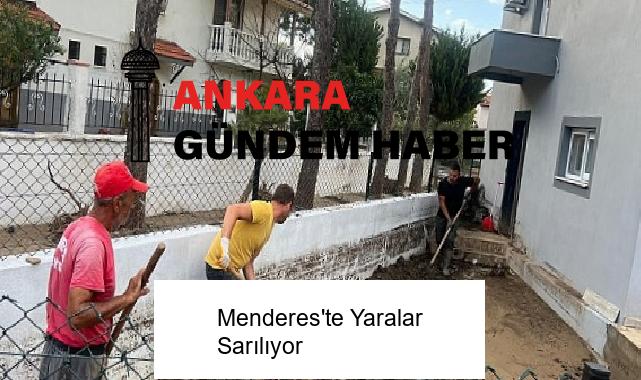 Menderes’te Yaralar Sarılıyor