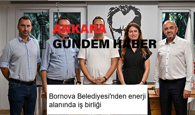 Bornova Belediyesi’nden enerji alanında iş birliği