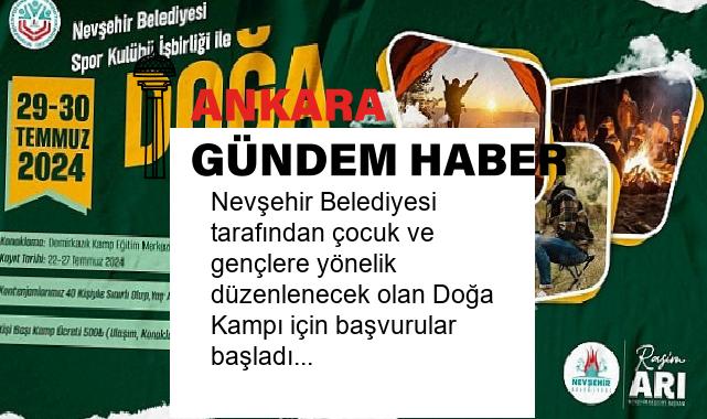 Nevşehir Belediyesi tarafından çocuk ve gençlere yönelik düzenlenecek olan Doğa Kampı için başvurular başladı
