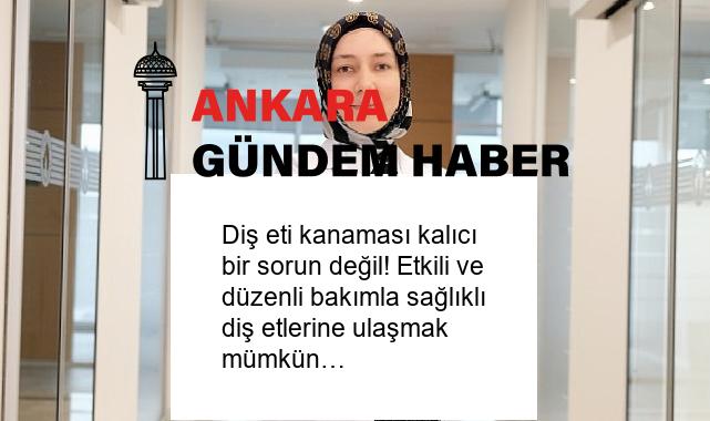 Diş eti kanaması kalıcı bir sorun değil! Etkili ve düzenli bakımla sağlıklı diş etlerine ulaşmak mümkün…