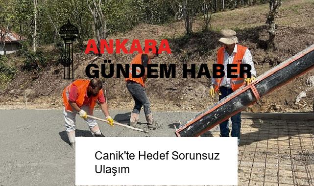 Canik’te Hedef Sorunsuz Ulaşım