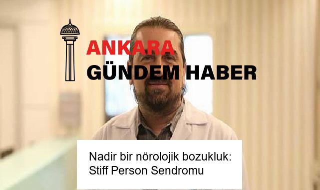 Nadir bir nörolojik bozukluk: Stiff Person Sendromu
