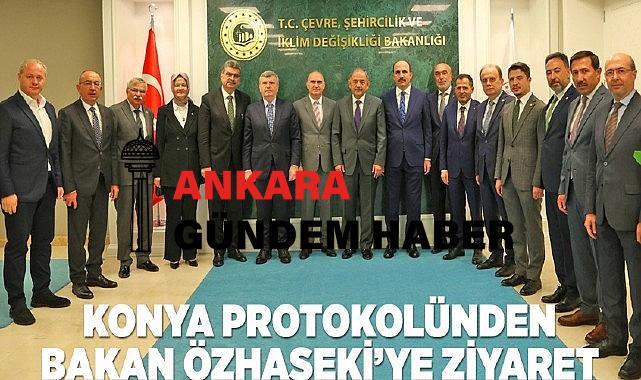 Konya Protokolünden Bakan Özhaseki’ye Ziyaret