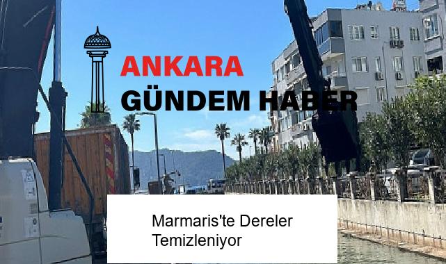 Marmaris’te Dereler Temizleniyor