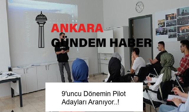 9’uncu Dönemin Pilot Adayları Aranıyor..!