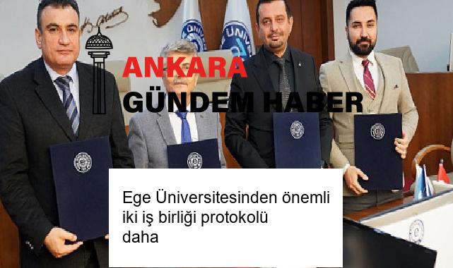 Ege Üniversitesinden önemli iki iş birliği protokolü daha