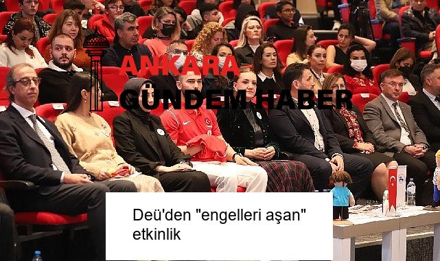 Deü’den “engelleri aşan” etkinlik