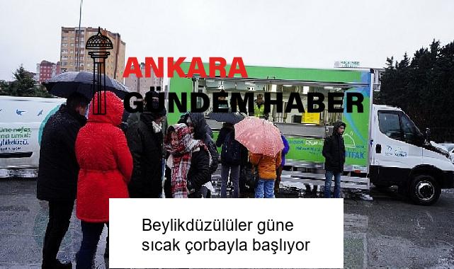 Beylikdüzülüler güne sıcak çorbayla başlıyor