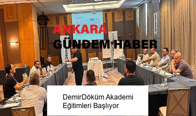 DemirDöküm Akademi Eğitimleri Başlıyor