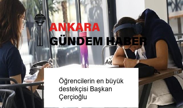 Öğrencilerin en büyük destekçisi Başkan Çerçioğlu