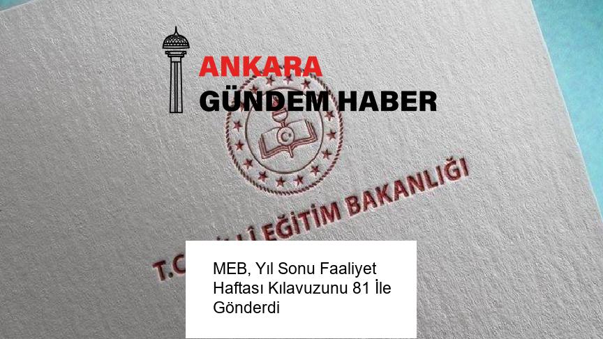 MEB, Yıl Sonu Faaliyet Haftası Kılavuzunu 81 İle Gönderdi
