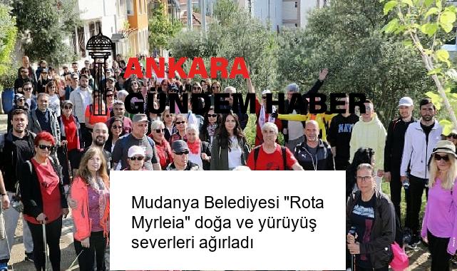Mudanya Belediyesi “Rota Myrleia” doğa ve yürüyüş severleri ağırladı