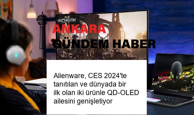 Alienware, CES 2024’te tanıtılan ve dünyada bir ilk olan iki ürünle QD-OLED ailesini genişletiyor