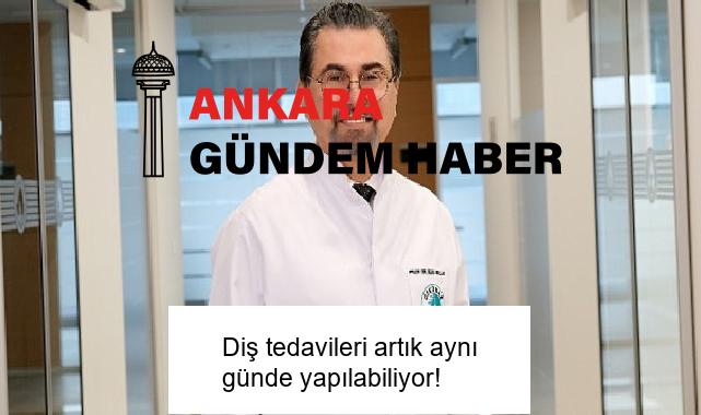 Diş tedavileri artık aynı günde yapılabiliyor!
