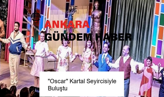 “Oscar” Kartal Seyircisiyle Buluştu