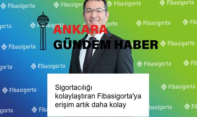 Sigortacılığı kolaylaştıran Fibasigorta’ya erişim artık daha kolay