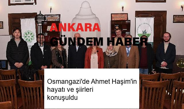 Osmangazi’de Ahmet Haşim’in hayatı ve şiirleri konuşuldu