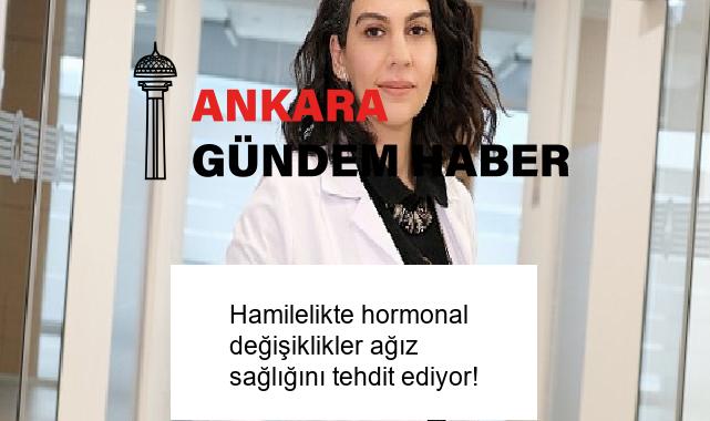 Hamilelikte hormonal değişiklikler ağız sağlığını tehdit ediyor!