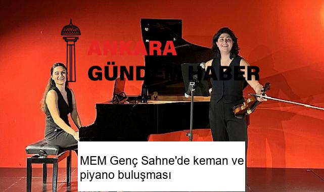 MEM Genç Sahne’de keman ve piyano buluşması