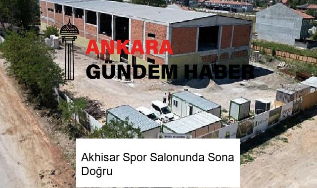 Akhisar Spor Salonunda Sona Doğru