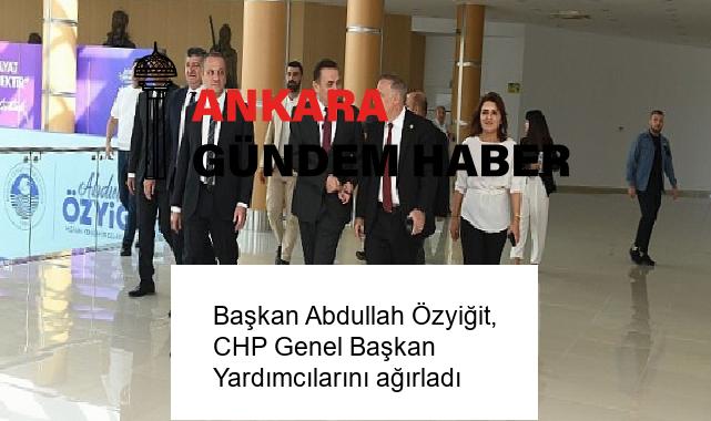 Başkan Abdullah Özyiğit, CHP Genel Başkan Yardımcılarını ağırladı