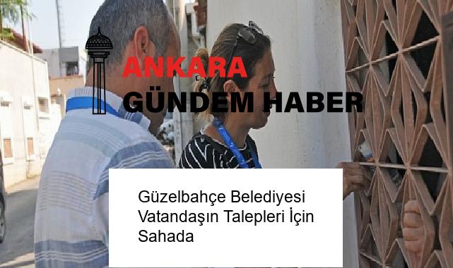 Güzelbahçe Belediyesi Vatandaşın Talepleri İçin Sahada
