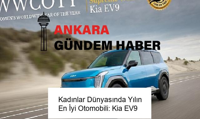 Kadınlar Dünyasında Yılın En İyi Otomobili: Kia EV9