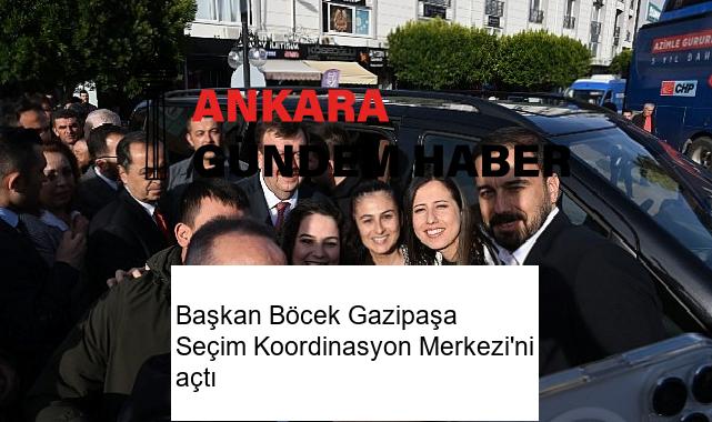 Başkan Böcek Gazipaşa Seçim Koordinasyon Merkezi’ni açtı