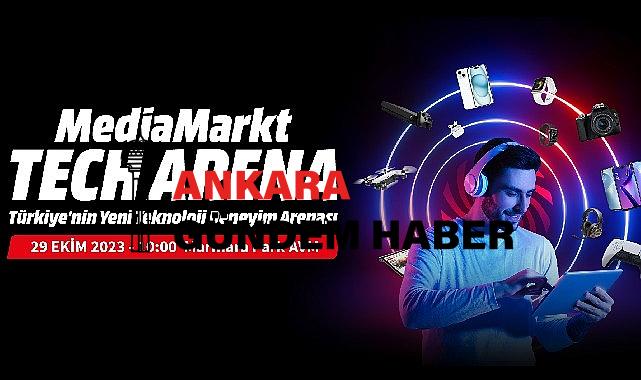 MediaMarkt, Türkiye’nin Yeni Teknoloji Deneyimi Mağazası Tech Arena’yı Özel Bir Kampanyayla Açıyor
