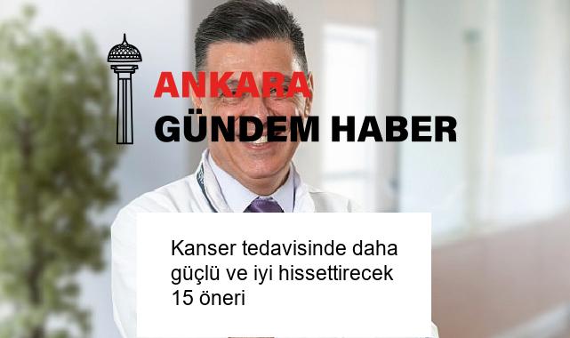 Kanser tedavisinde daha güçlü ve iyi hissettirecek 15 öneri