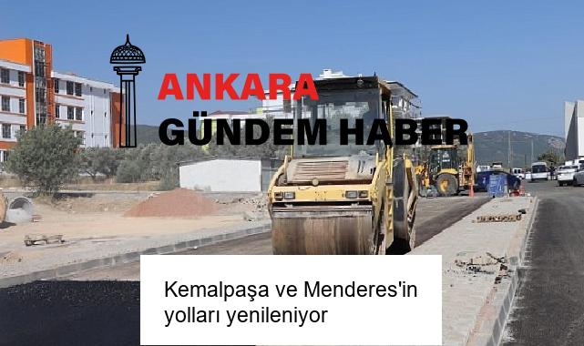 Kemalpaşa ve Menderes’in yolları yenileniyor