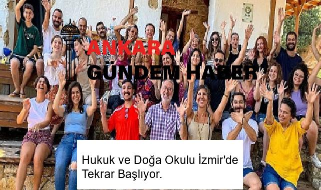 Hukuk ve Doğa Okulu İzmir’de Tekrar Başlıyor.