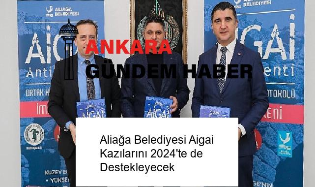 Aliağa Belediyesi Aigai Kazılarını 2024’te de Destekleyecek