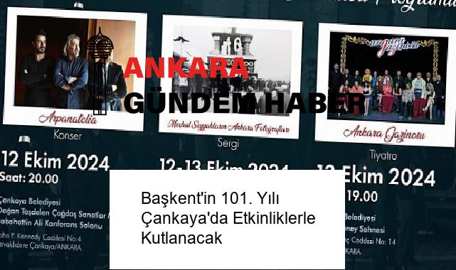 Başkent’in 101. Yılı Çankaya’da Etkinliklerle Kutlanacak