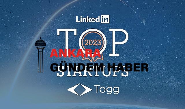 Togg, LinkedIn En İyi Startup’lar Listesinde Zirvede