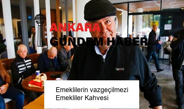 Emeklilerin vazgeçilmezi Emekliler Kahvesi