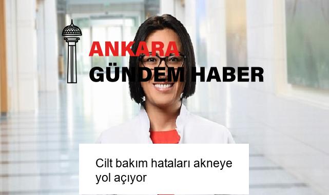 Cilt bakım hataları akneye yol açıyor