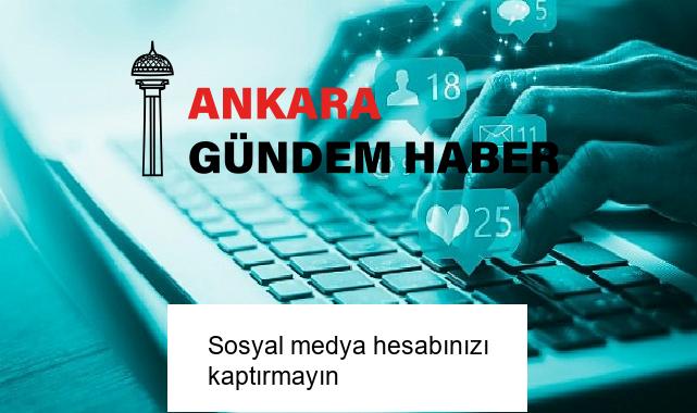 Sosyal medya hesabınızı kaptırmayın