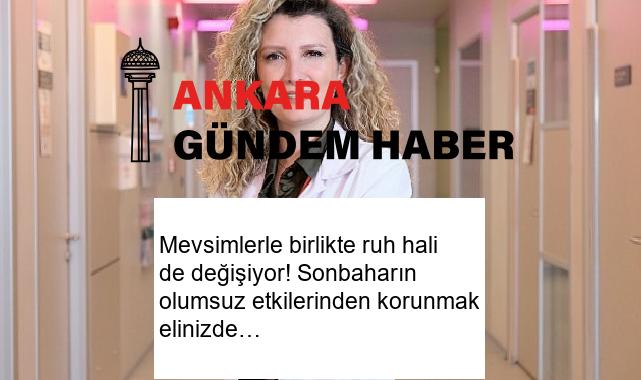 Mevsimlerle birlikte ruh hali de değişiyor! Sonbaharın olumsuz etkilerinden korunmak elinizde…