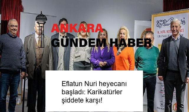 Eflatun Nuri heyecanı başladı: Karikatürler şiddete karşı!