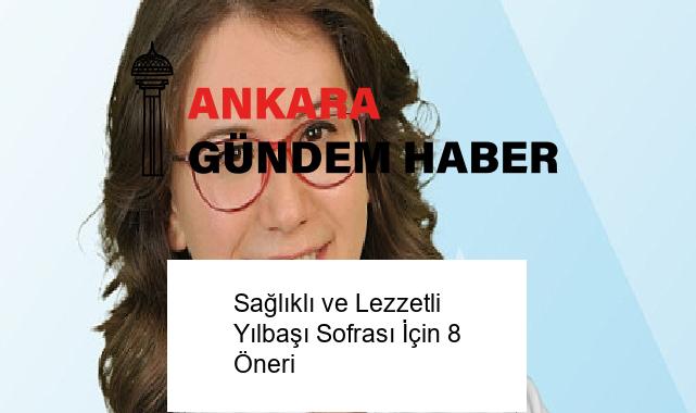 Sağlıklı ve Lezzetli Yılbaşı Sofrası İçin 8 Öneri