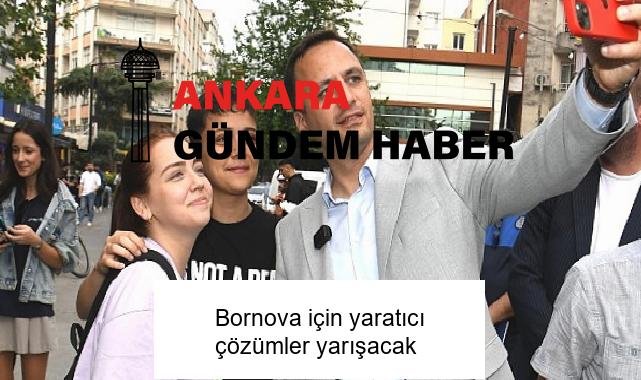 Bornova için yaratıcı çözümler yarışacak