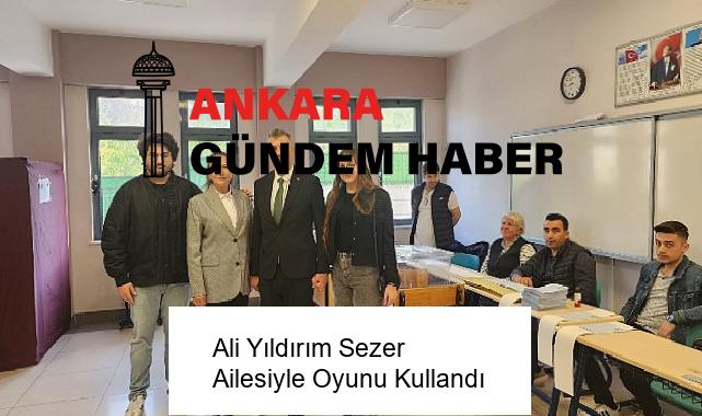 Ali Yıldırım Sezer Ailesiyle Oyunu Kullandı